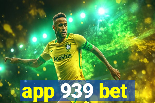 app 939 bet